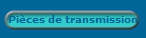 Pi�ces de transmission